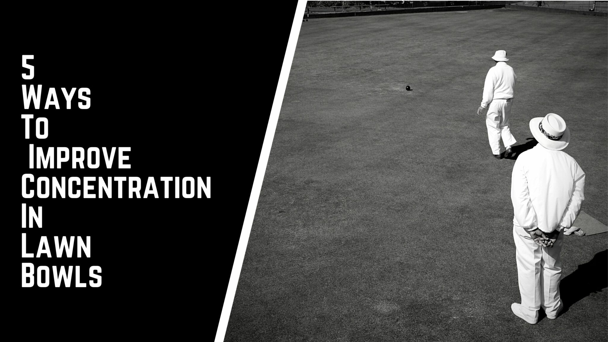 5 Ways To Improve Concentration In Lawn Bowls A Complete Guide Jack