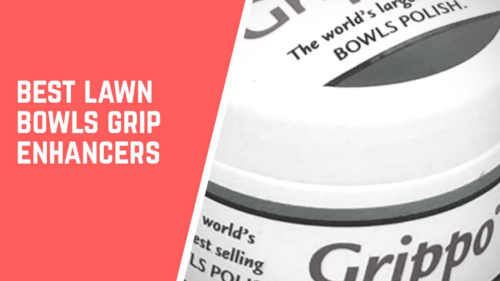 Best Lawn Bowls Grip Enhancers