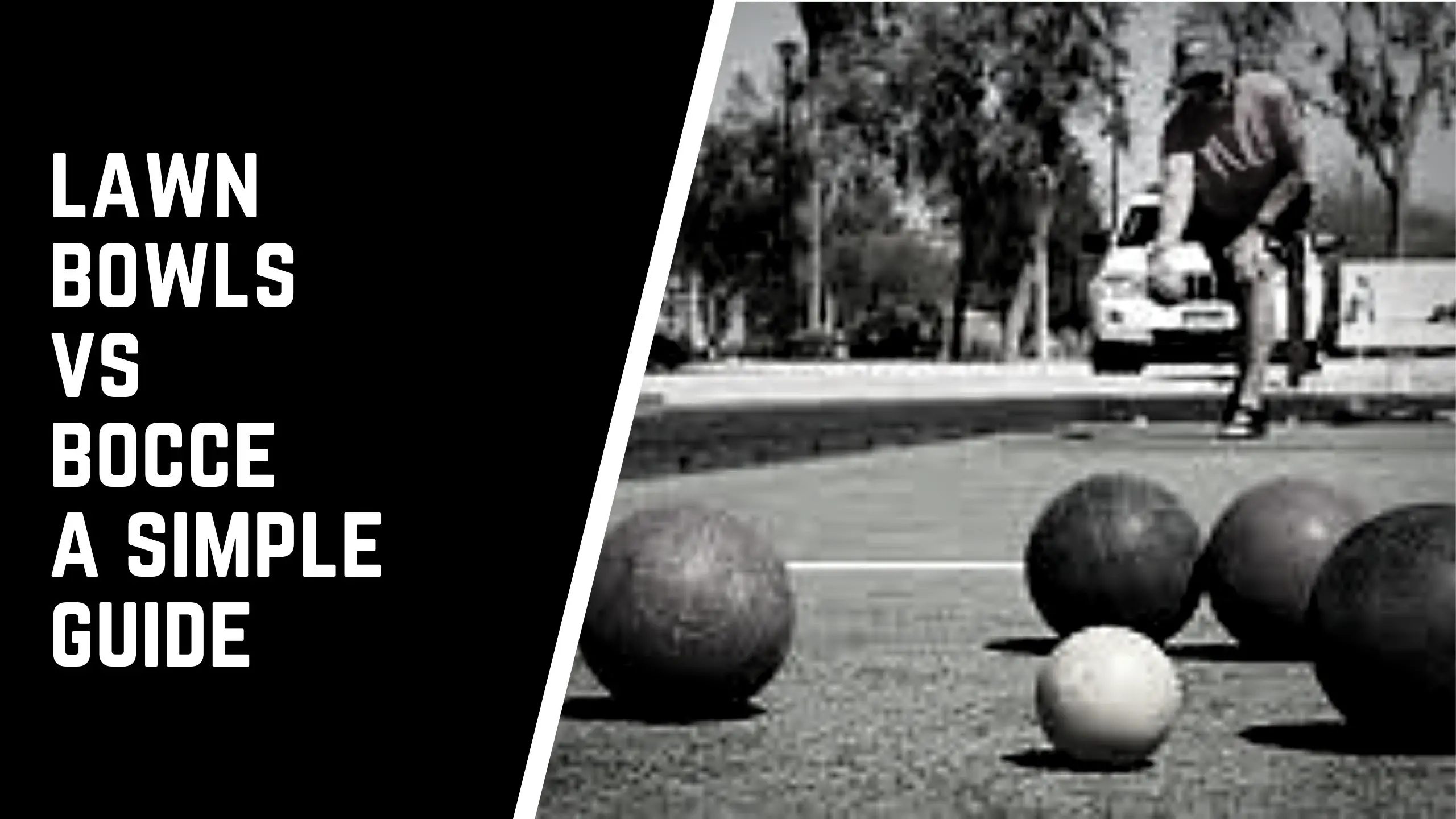 Lawn Bowls vs Bocce (9 Similarities and Differences) | A Simple Illustrated Guide