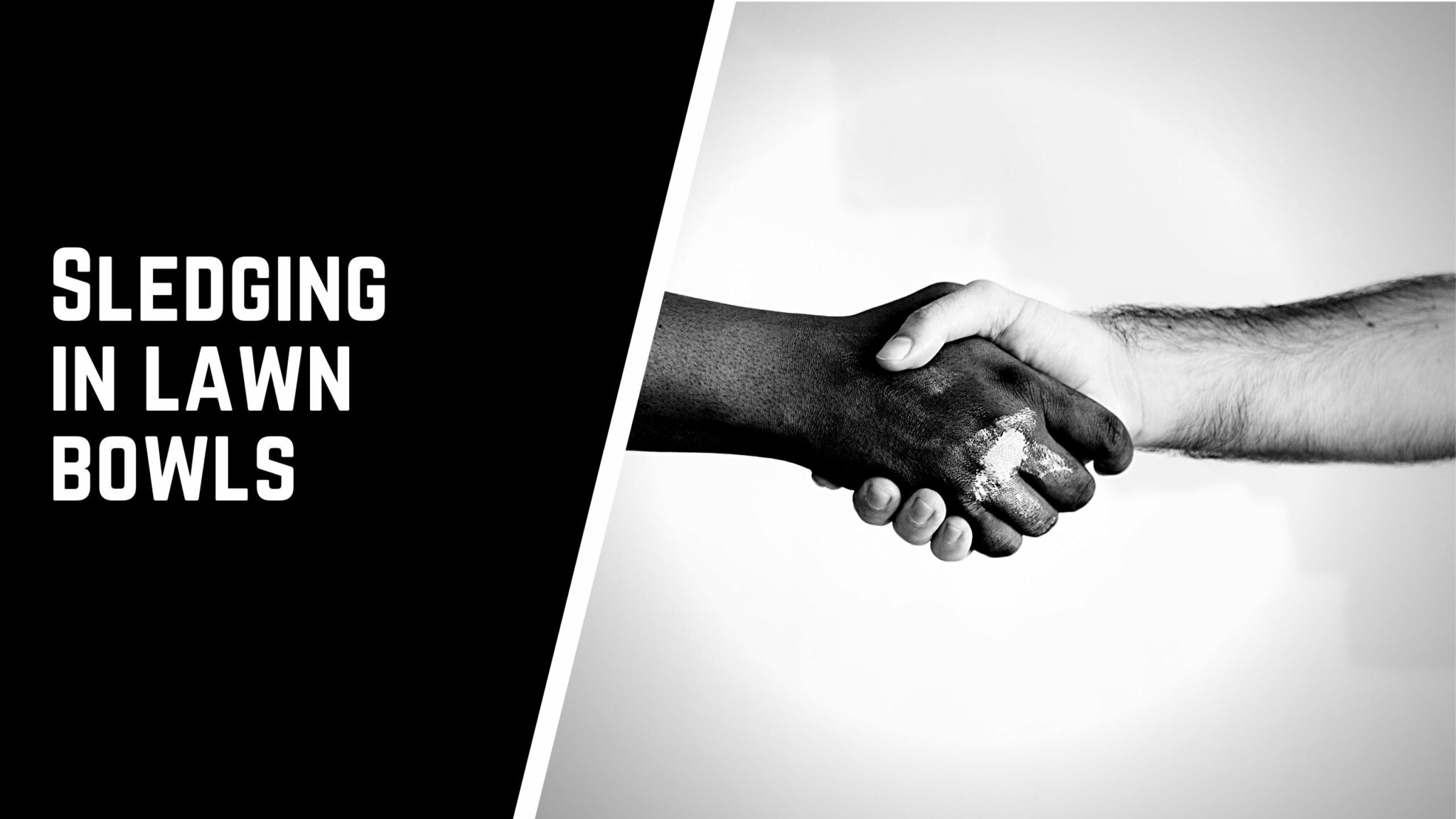 Sledging In Lawn Bowls. Is It Right? A Complete Guide Jack High Bowls