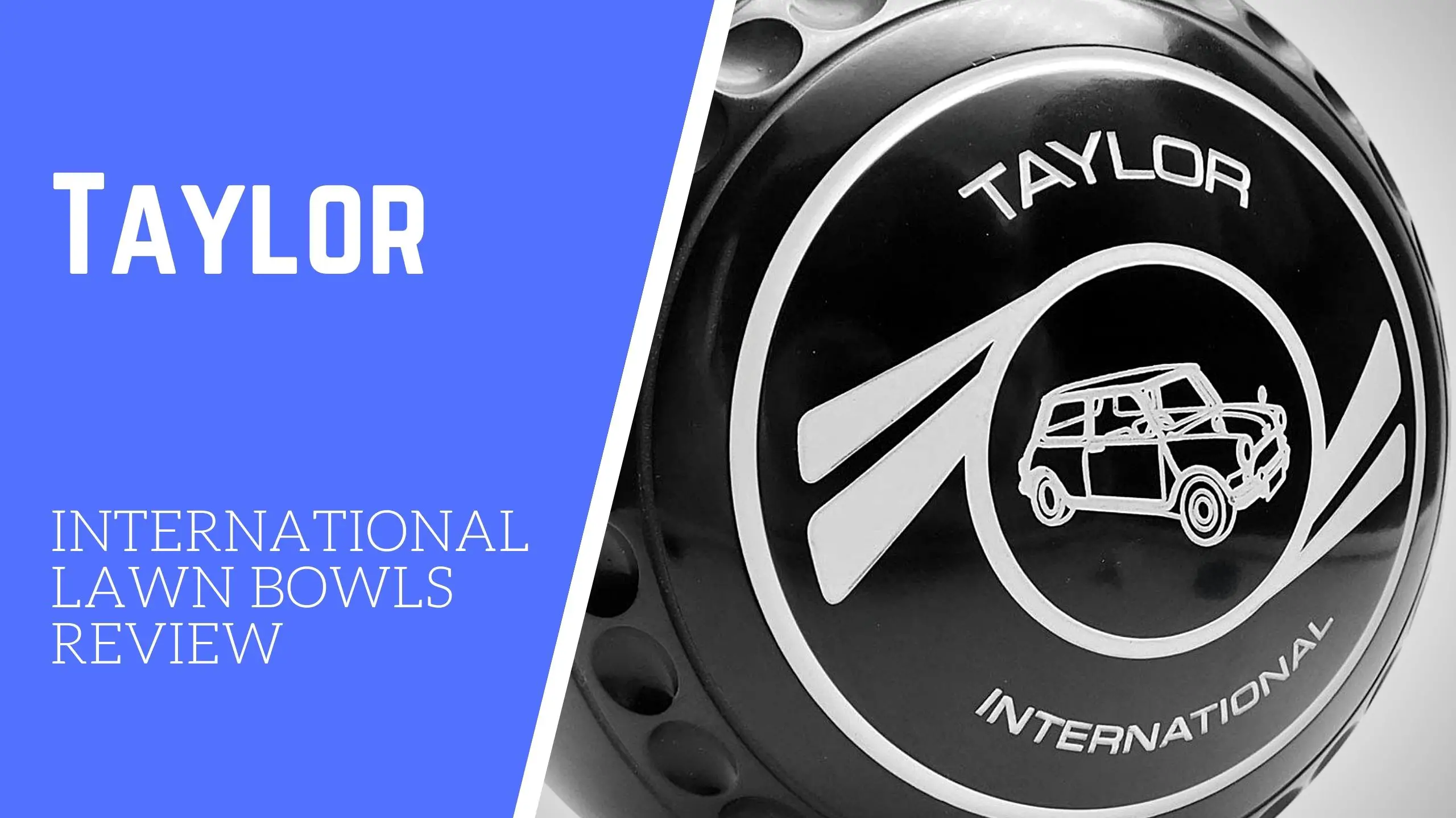 Taylor International Lawn Bowls Review