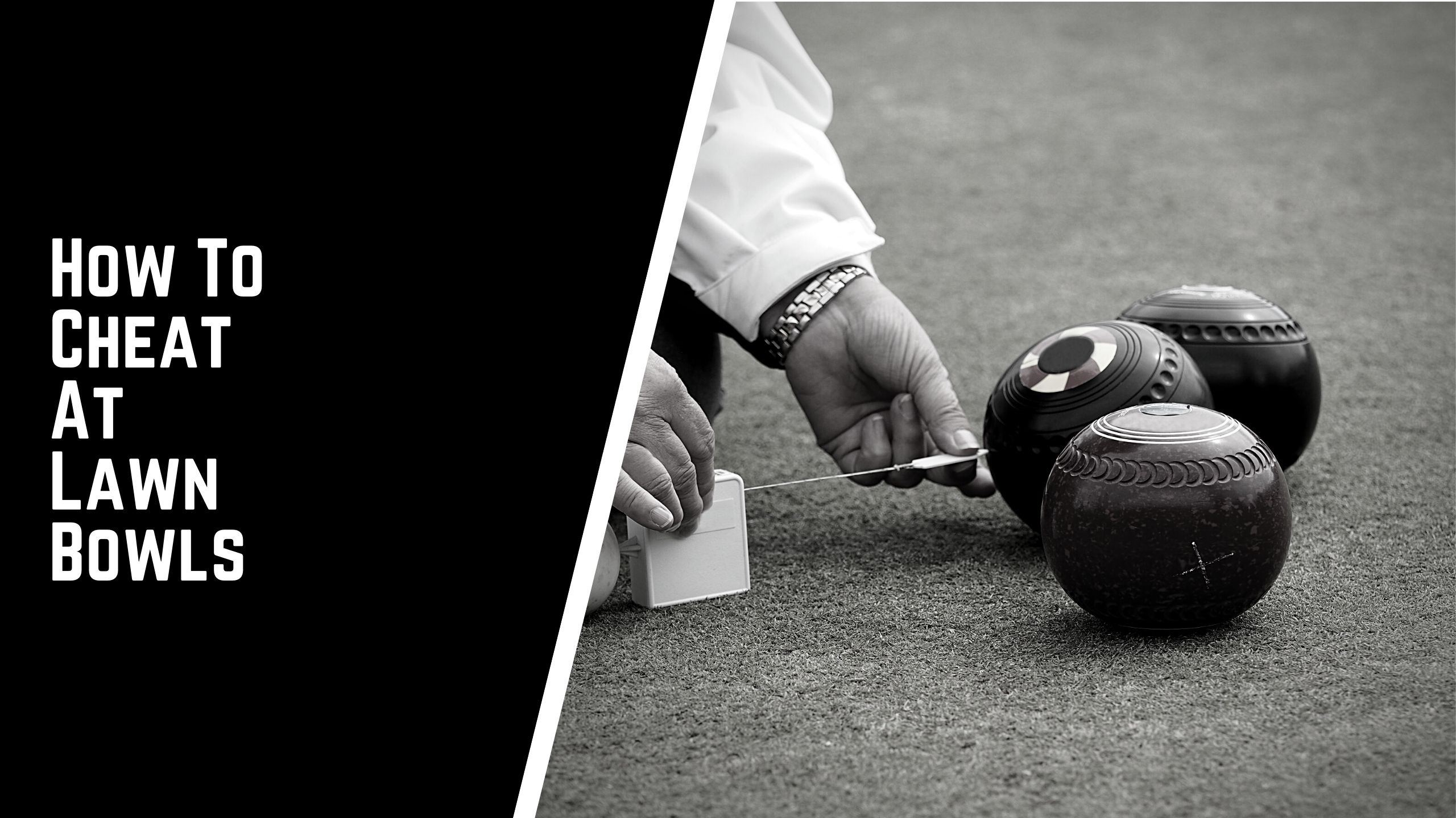 How To Cheat At Lawn Bowls