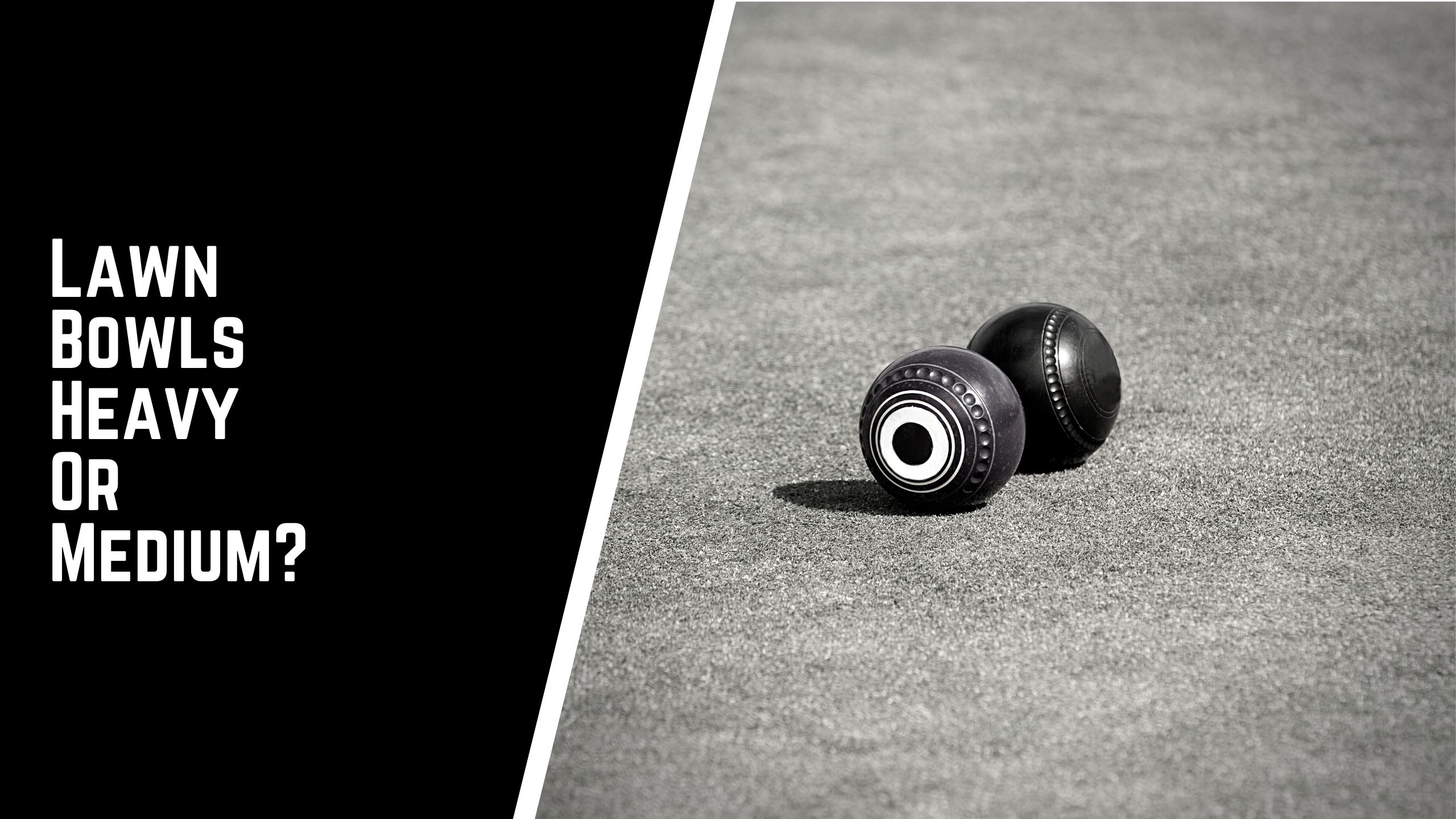 Lawn Bowls Heavy Or Medium