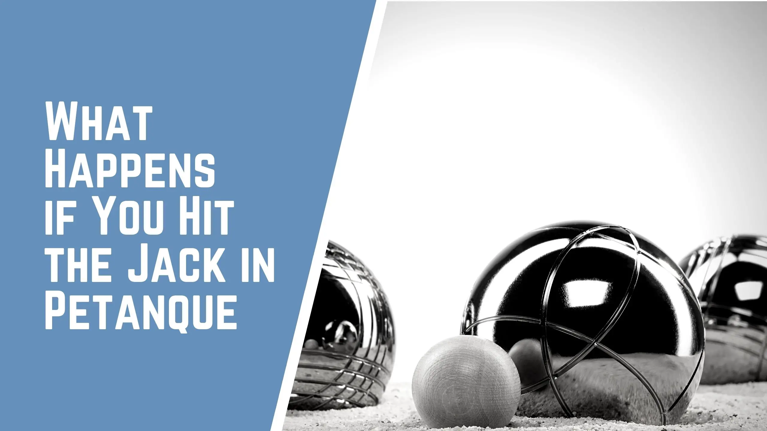 What Happens if You Hit the Jack in Petanque?
