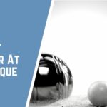 How To Get Better At Petanque | A Beginner's Guide To Improving