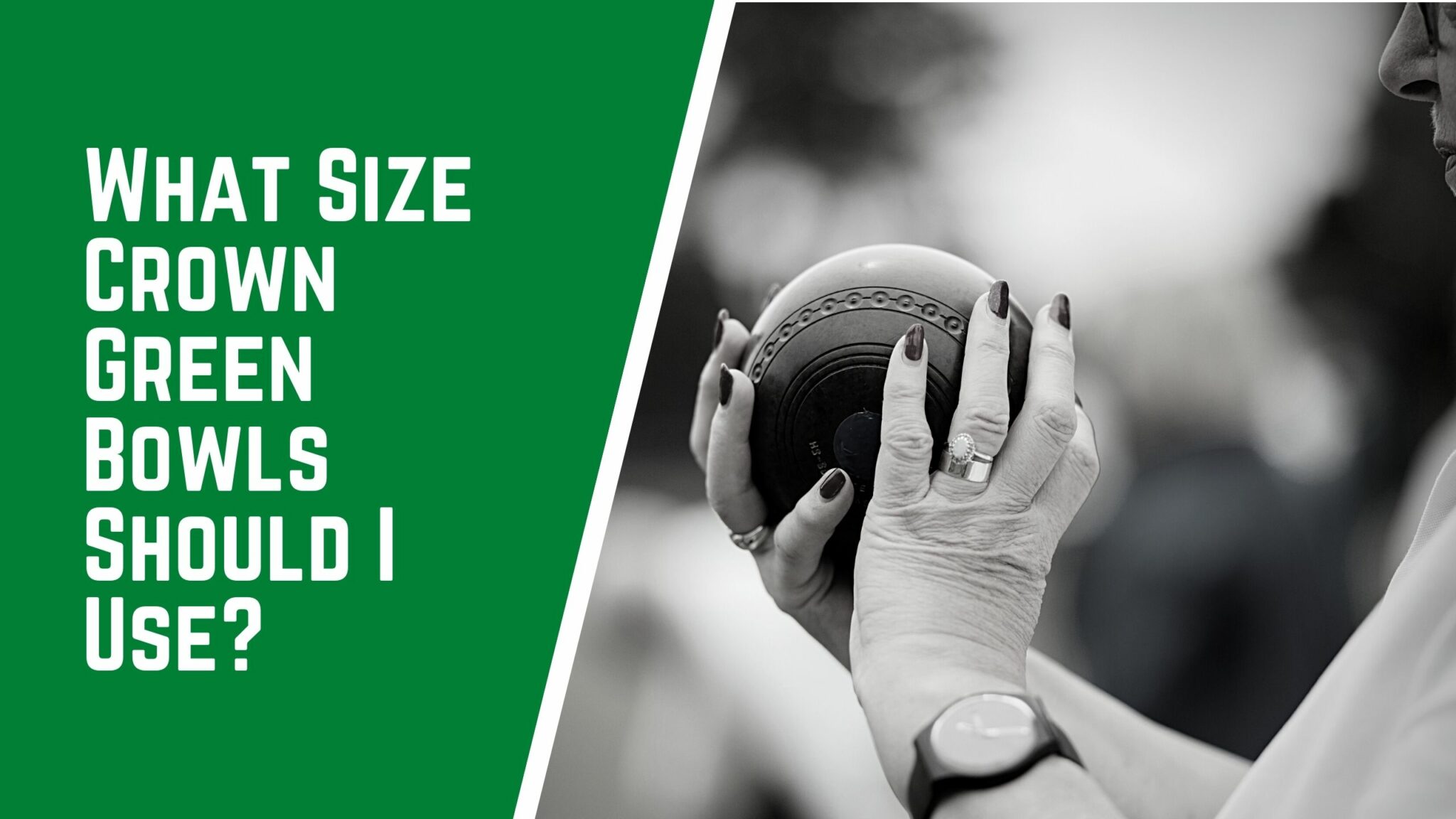 What Size Crown Green Bowls Should I Use? A Complete Guide Jack