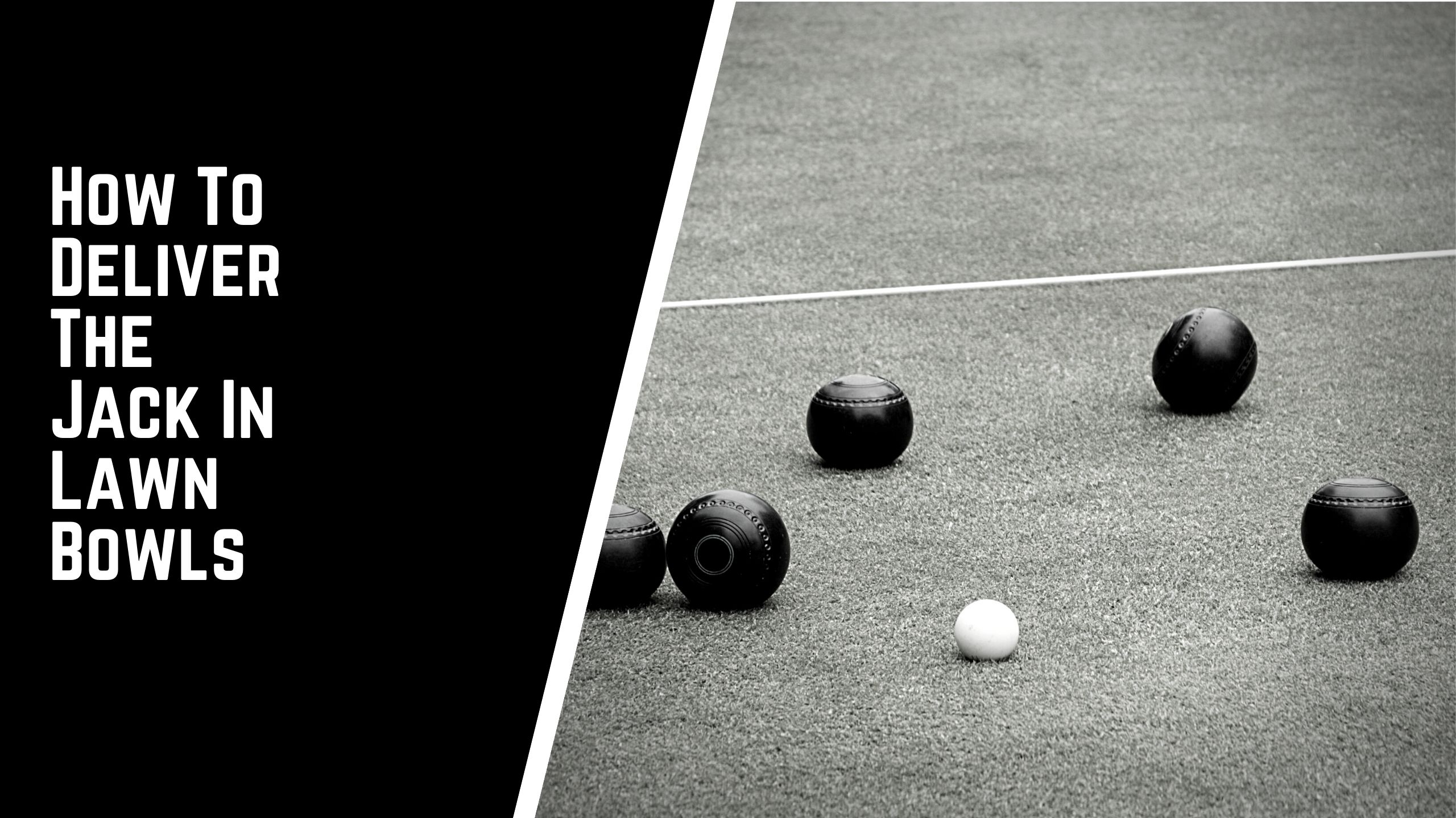 How To Deliver The Jack In Lawn Bowls