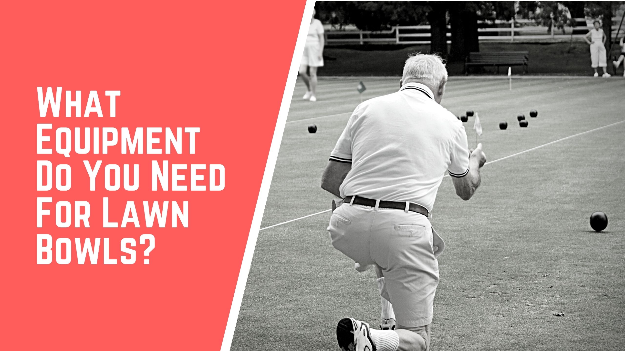 What Equipment Do You Need For Lawn Bowls?